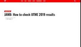 
							         JAMB: How to check UTME 2019 results - Daily Post Nigeria								  
							    