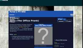 
							         Jerry (The Office Prank) | Portal 2 PTI Wiki | FANDOM powered by Wikia								  
							    