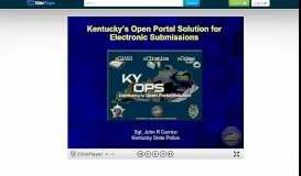 
							         Kentucky's Open Portal Solution for Electronic Submissions Sgt. John ...								  
							    