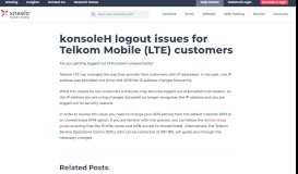 
							         konsoleH logout issues for Telkom Mobile (LTE) customers ...								  
							    