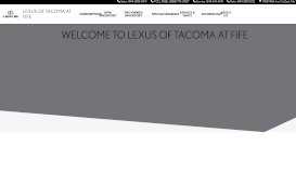 
							         Lexus of Tacoma at Fife | New Lexus Dealership in Fife, WA								  
							    