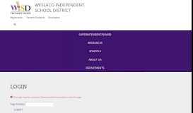 
							         Login - Weslaco Independent School District								  
							    