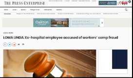 
							         LOMA LINDA: Ex-hospital employee accused of workers' comp fraud ...								  
							    