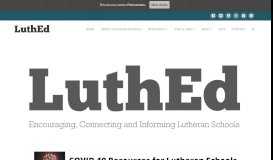 
							         LuthEd | Encouraging, Connecting and Informing Lutheran Schools								  
							    