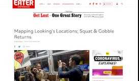 
							         Mapping Looking's Locations; Squat & Gobble Returns - Eater SF								  
							    