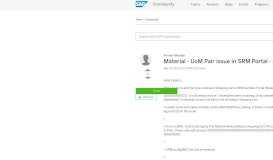 
							         Material - UoM Pair issue in SRM Portal - shopping cart - SAP Archive								  
							    