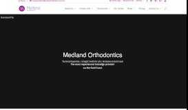 
							         Medland Orthodontics | Brisbane & Gold Coast | Invisalign & Braces								  
							    