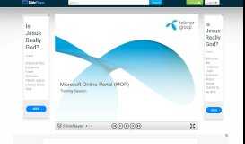 
							         Microsoft Online Portal (MOP) Training Session. Introduction to MOP ...								  
							    