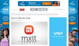 
							         Mxit is officially dead - BusinessTech								  
							    