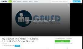 
							         My CNUSD The Portal -~ Corona Norco Unified School District on Vimeo								  
							    