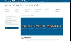
							         MyMoment - Admissions - Admissions & Financial Aid - UMass Boston								  
							    