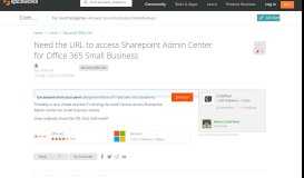 
							         Need the URL to access Sharepoint Admin Center for Office 365 ...								  
							    