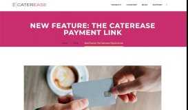 
							         New Feature: The Caterease Payment Link | Caterease								  
							    