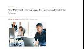 
							         New Microsoft Teams & Skype for Business Admin Center Released ...								  
							    