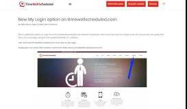 
							         New My Login option on timewellscheduled.com | Time and ...								  
							    