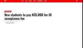 
							         New students to pay N35,000 for UI acceptance fee - Daily Post Nigeria								  
							    