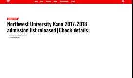 
							         Northwest University Kano 2017/2018 admission list released [Check ...								  
							    