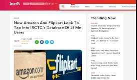 
							         Now Amazon And Flipkart Look To Tap Into IRCTC's Database Of 21 ...								  
							    