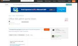 
							         Office 365 admin portal down - Spiceworks Community								  
							    