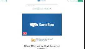 
							         Office 365: How do I find the server settings? - SaneBox								  
							    