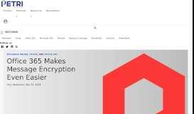 
							         Office 365 Makes Message Encryption Even Easier - Petri								  
							    
