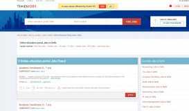 
							         Online Education Portal Jobs In Delhi - TimesJobs								  
							    