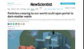 
							         Particles crossing to our world could open portal to dark-matter realm ...								  
							    