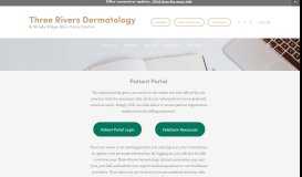 
							         Patient Portal - Three Rivers Dermatology & Windy Ridge								  
							    