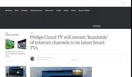 
							         Philips Cloud TV will stream 'hundreds' of internet channels to its latest ...								  
							    