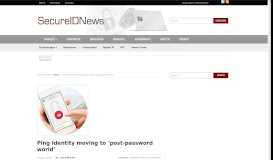 
							         Ping Identity moving to 'post-password world' - SecureIDNews								  
							    