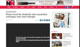 
							         Police hunt for students who assaulted colleague over love triangle ...								  
							    