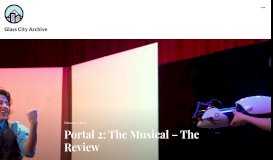 
							         Portal 2: The Musical – The Review – Glass City Archive								  
							    