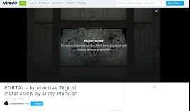 
							         PORTAL - Interactive Digital installation by Dirty Monitor on Vimeo								  
							    