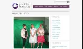 
							         Portal Pink Ladies - Plantation Productions								  
							    