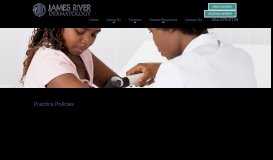 
							         Practice Policies - James River Dermatology								  
							    