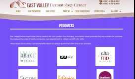 
							         Products – East Valley Dermatology - East Valley Dermatology Center								  
							    