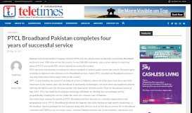 
							         PTCL Broadband Pakistan completes four years of successful service ...								  
							    