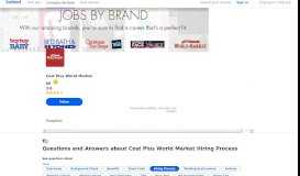 
							         Questions and Answers about Cost Plus World Market Hiring Process ...								  
							    