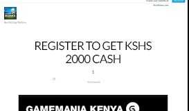 
							         REGISTER TO GET KSHS 2000 CASH – GameMania Kenya								  
							    