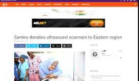 
							         Samira donates ultrasound scanners to Eastern region | Starr Fm								  
							    