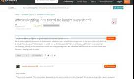 
							         [SOLVED] admins logging into portal no longer supported ...								  
							    