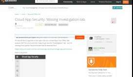 
							         [SOLVED] Cloud App Security: Missing Investigation tab - Office ...								  
							    