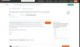 
							         [SOLVED] Computer name requirement in our portal. - Spiceworks ...								  
							    