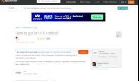 
							         [SOLVED] How to get Mitel Certified? - VoIP Forum - Spiceworks ...								  
							    