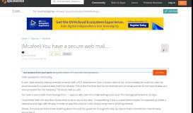 
							         [SOLVED] (Mcafee) You have a secure web mail.... - Antivirus ...								  
							    