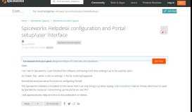 
							         Spiceworks Helpdesk configuration and Portal setup/user Interface ...								  
							    