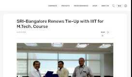 
							         SRI-Bangalore Renews Tie-Up with IIIT for M.Tech. Course ...								  
							    
