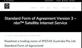 
							         Standard Form of Agreement Version 3 - nbn™ Satellite ... - Reachnet								  
							    