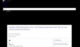 
							         Teradata .NET Paramaters: Can I use Output parameters with SQL (ie ...								  
							    
