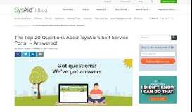 
							         The Top 20 Questions About SysAid's Self-Service Portal - Answered ...								  
							    